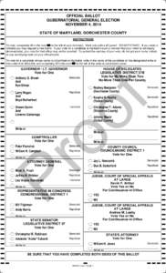 OFFICIAL BALLOT GUBERNATORIAL GENERAL ELECTION NOVEMBER 4, 2014 STATE OF MARYLAND, DORCHESTER COUNTY INSTRUCTIONS To vote, completely fill in the oval