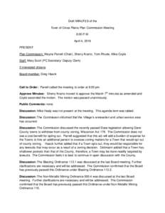 Draft MINUTES of the Town of Cross Plains Plan Commission Meeting 8:00 P.M. April 4, 2016 PRESENT Plan Commission: Wayne Parrell (Chair), Sherry Krantz, Tom Rhude, Mike Coyle