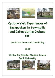 Cyclone Yasi: Experiences of Backpackers in Townsville and Cairns during Cyclone Yasi Astrid Vachette and David King 2011