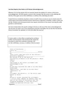 Law Now Requires New Notice on All Notary Acknowledgements Effectiveall documents that are notarized require the addition of a notice on the notary acknowledgement. SB 1050 requires a notice to the consumer that 