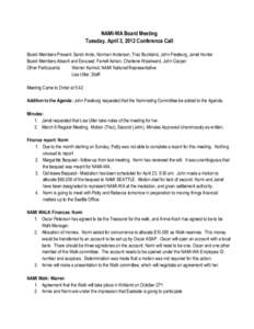 NAMI-WA Board Meeting Tuesday, April 3, 2012 Conference Call Board Members Present: Sandi Ando, Norman Anderson, Trez Buckland, John Freeburg, Janet Hunter Board Members Absent and Excused: Farrell Adrian, Charlene Woodw