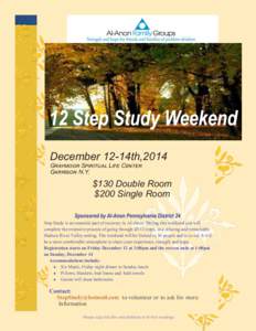 December 12-14th,2014 Graymoor Spiritual Life Center Garrison N.Y. $130 Double Room $200 Single Room