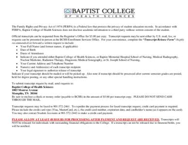 The Family Rights and Privacy Act of[removed]FERPA) is a Federal law that protects the privacy of student education records. In accordance with FERPA, Baptist College of Health Sciences does not disclose academic informati