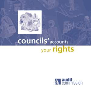 councils’accounts your rights C O U N C I L S ’ AC C O U N T S : YO U R R I G H T S  Introduction