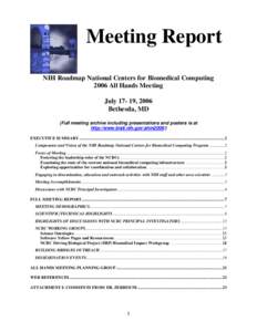 Meeting Report NIH Roadmap National Centers for Biomedical Computing 2006 All Hands Meeting July[removed], 2006 Bethesda, MD (Full meeting archive including presentations and posters is at