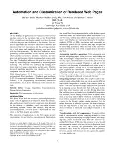 Automation and Customization of Rendered Web Pages Michael Bolin, Matthew Webber, Philip Rha, Tom Wilson, and Robert C. Miller MIT CSAIL 32 Vassar St Cambridge, MA[removed]USA {mbolin,wmatthew,prha,tom_w,rcm}@mit.edu