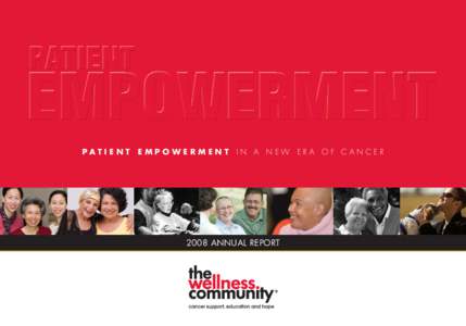 PATIENT  EMPOWERMENT IN A NEW ERA OF CANCER 2008 ANNUAL REPORT