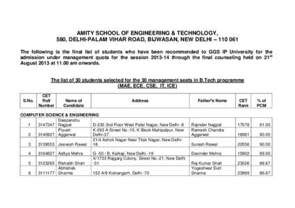 AMITY SCHOOL OF ENGINEERING & TECHNOLOGY, 580, DELHI-PALAM VIHAR ROAD, BIJWASAN, NEW DELHI – [removed]The following is the final list of students who have been recommended to GGS IP University for the admission under ma