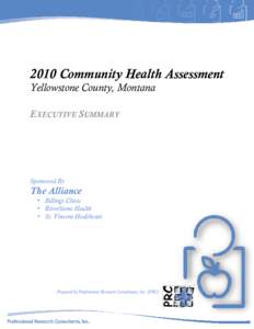 2010 Community Health Assessment Yellowstone County, Montana EXECUTIVE SUMMARY Sponsored By