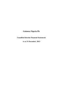 Guinness Nigeria Plc  Unaudited Interim Financial Statements As at 31 December, 2013  Guinness Nigeria Plc