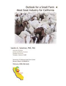 Outlook for a Small Farm Meat Goat Industry for California Sandra G. Solaiman, PhD, PAS Associate Professor Animal and Poultry Sciences