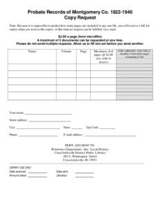 Probate Records of Montgomery CoCopy Request Note: Because it is impossible to predict how many pages are included in any one file, you will receive a bill for copies when you receive the copies. At this time