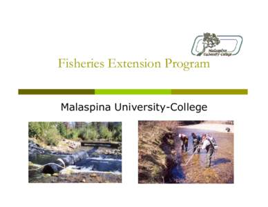 Fisheries Extension Program Malaspina University-College Backgrounder Malaspina University-College Nanaimo, British Columbia, Canada