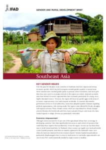 ©IFAD/GMB Akash  GENDER AND RURAL DEVELOPMENT BRIEF Southeast Asia KEY GENDER ISSUES