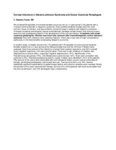 Corneal Infections in Stevens-Johnson Syndrome and Ocular Cicatricial Pemphigoid C. Stephen Foster, MD We reviewed 69 episodes of microbial keratitis occurring over an 11-year period in 56 patients with a mucosal scarrin