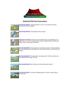 Sectional Pole Tent Instructions Tent Set-Up Slide #1 Set tent sections in a line, in the center of the area where the tent will be installed Tent Set-Up Slide #2 Pull bag off the tent as shown.