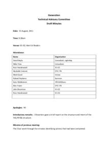 Generation Technical Advisory Committee Draft Minutes Date: 31 August, 2011 Time: 9.30am Venue: EE-OZ, Mort St Bradon.