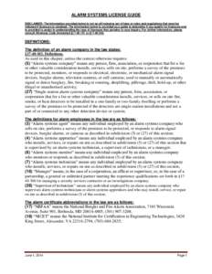 ALARM SYSTEMS LICENSE GUIDE DISCLAIMER: The information provided below is not an all inclusive set of laws or rules and regulations that must be followed if licensure is obtained. The information below is provided as a g