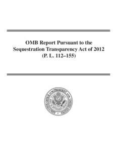 OMB Report Pursuant to the   Sequestration Transparency Act of[removed]P. L. 112–155)