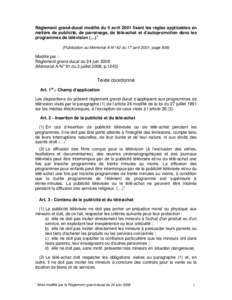 Règlement grand-ducal modifié du 5 avril 2001 fixant les règles applicables en matière de publicité, de parrainage, de télé-achat et d’autopromotion dans les programmes de télévision (…)1 (Publication au Mé