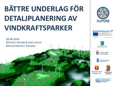 BÄTTRE UNDERLAG FÖR DETALJPLANERING AV VINDKRAFTSPARKERMICHAEL HALDIN & MATTI SAHLA NATURTJÄNSTER / FINLAND