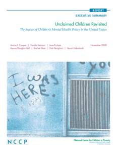 REPORT E X E C U T I V E S U M M A RY Unclaimed Children Revisited The Status of Children’s Mental Health Policy in the United States