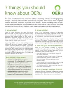 7 things you should know about OERu The Open Education Resource universitas (OERu) is improving collective knowledge globally through a scalable and sustainable international ecosystem. With support from our global netwo