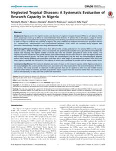 Neglected Tropical Diseases: A Systematic Evaluation of Research Capacity in Nigeria Patricia N. Okorie1*, Moses J. Bockarie2, David H. Molyneux2, Louise A. Kelly-Hope2 1 Institute for Advanced Medical Research and Train