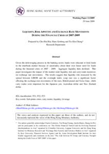 Working PaperJune 2009 LIQUIDITY, RISK APPETITE AND EXCHANGE RATE MOVEMENTS DURING THE FINANCIAL CRISIS OFPrepared by Cho-Hoi Hui, Hans Genberg and Tsz-Kin Chung*