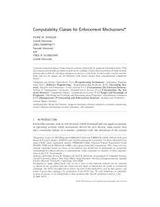 Computability Classes for Enforcement Mechanisms* KEVIN W. HAMLEN Cornell University GREG MORRISETT Harvard University and