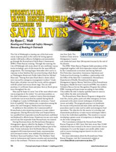 by Ryan C. Walt  Boating and Watercraft Safety Manager, Bureau of Boating & Outreach The City of Pittsburgh is creating one of the best water rescue response plans in the nation by having approximately 1,600 police offic