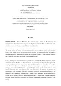 THE HON TIM CARMODY SC, Commissioner MS K McMILLAN SC, Counsel Assisting MR M COPLEY SC, Counsel Assisting  IN THE MATTER OF THE COMMISSIONS OF INQUIRY ACT 1950