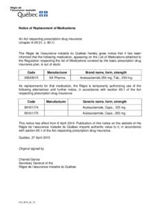 Notice of Replacement of Medications  An Act respecting prescription drug insurance (chapter A-29.01, sThe Régie de l’assurance maladie du Québec hereby gives notice that it has been informed that the followi