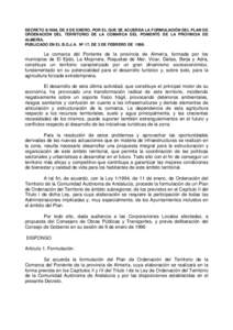 DECRETO[removed], DE 9 DE ENERO, POR EL QUE SE ACUERDA LA FORMULACIÓN DEL PLAN DE ORDENACIÓN DEL TERRITORIO DE LA COMARCA DEL PONIENTE DE LA PROVINCIA DE ALMERÍA. PUBLICADO EN EL B.O.J.A. Nº 17, DE 3 DE FEBRERO DE 1996