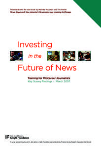 Published with the new book by Michele McLellan and Tim Porter News, Improved: How America’s Newsrooms Are Learning to Change Investing in the
