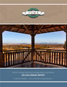 www.yumaheritage.com | 1  Yuma Crossing National Heritage Area Corporation[removed]Annual Report  A riverfront revitalized … and a commitment to sustain the gains.