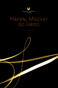 Haydn, Mozart og Grieg 18. janúar 2013 Vinsamlegast hafið slökkt á farsímum meðan á tónleikum stendur. Tónleikagestir eru beðnir um að klappa aðeins í lok tónverka.