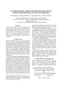 A KAISER WINDOW APPROACH FOR DESIGNING NONUNIFORM OVERSAMPLED M-CHANNEL FILTERBANKS Robert Bregović,1 Bogdan Dumitrescu,1 Tapio Saramäki,1 and Riitta Niemistö 2 1 Institute of Signal Processing, Tampere University of 