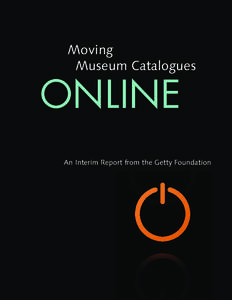 Moving Museum Catalogues ONLINE  An Interim Report from the Getty Foundation