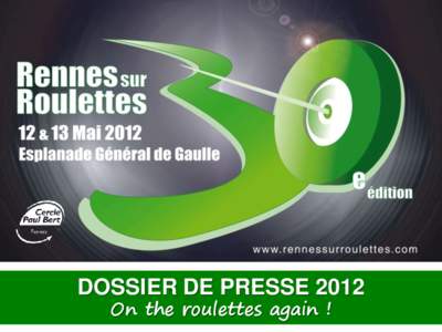 DOSSIER DE PRESSE 2012 On the roulettes again !