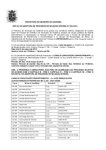 PREFEITURA DO MUNICÍPIO DE DIADEMA EDITAL DE ABERTURA DE PROCESSO DE SELEÇÃO INTERNA N.º A Prefeitura do Município de Diadema torna público aos servidores efetivos integrantes do Quadro Geral de Pessoal da