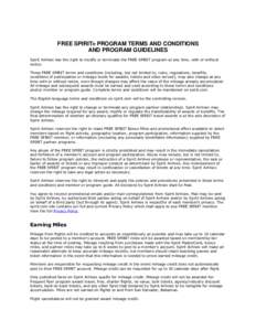 FREE SPIRIT® PROGRAM TERMS AND CONDITIONS AND PROGRAM GUIDELINES Spirit Airlines has the right to modify or terminate the FREE SPIRIT program at any time, with or without notice. These FREE SPIRIT terms and conditions (