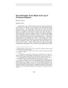 Beyond Drought: Water Rights in the Age of Permanent Depletion Burke W. Griggs* INTRODUCTION Drought affects more North Americans than any other natural hazard.1 Over the past two decades, it has returned to the American