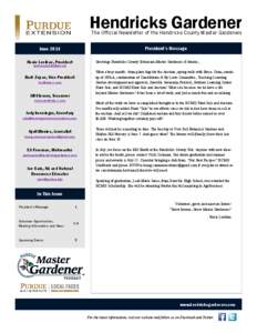 Hendricks Gardener The Official Newsletter of the Hendricks County Master Gardeners President’s Message June 2014 Rosie Lenihan, President