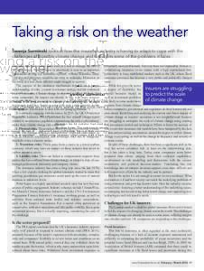 Taking a risk on the weather Swenja Surminski looks at how the insurance industry is having to adapt to cope with the challenges of possible climate change and highlights some of the problems it faces Insurance has for c
