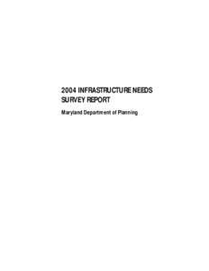 2004 INFRASTRUCTURE NEEDS SURVEY REPORT Maryland Department of Planning DRAFT, 2001 Infrastructure Needs Survey Report May, 2002