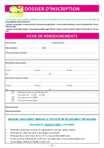 DOSSIER D’INSCRIPTION Merci de bien vouloir compléter entièrement ce dossier d’inscription et de nous le faire parvenir dans les plus brefs délais. Il est possible de nous le retourner : - Soit par voie postale : 