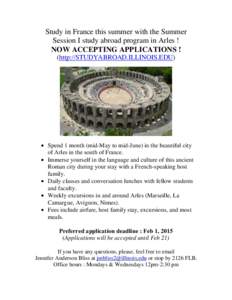 Study in France this summer with the Summer Session I study abroad program in Arles ! NOW ACCEPTING APPLICATIONS ! (http://STUDYABROAD.ILLINOIS.EDU)  • Spend 1 month (mid-May to mid-June) in the beautiful city