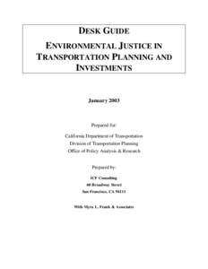 DESK GUIDE ENVIRONMENTAL JUSTICE IN TRANSPORTATION PLANNING AND INVESTMENTS  January 2003