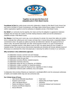 Together we can save the lives of all adoptable pets in Palm Beach County Countdown to Zero is a public-private community collaboration, initiated by Palm Beach County Animal Care and Control, the Board of County Commiss